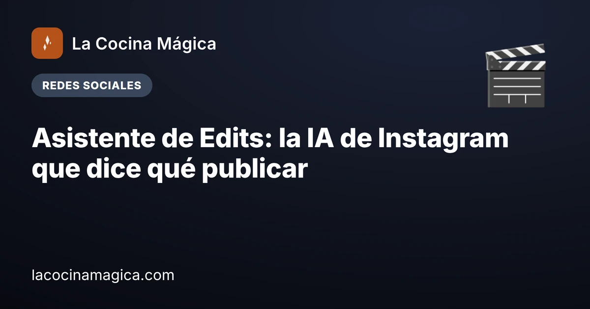 Asistente de Edits: la IA de Instagram que dice qué publicar