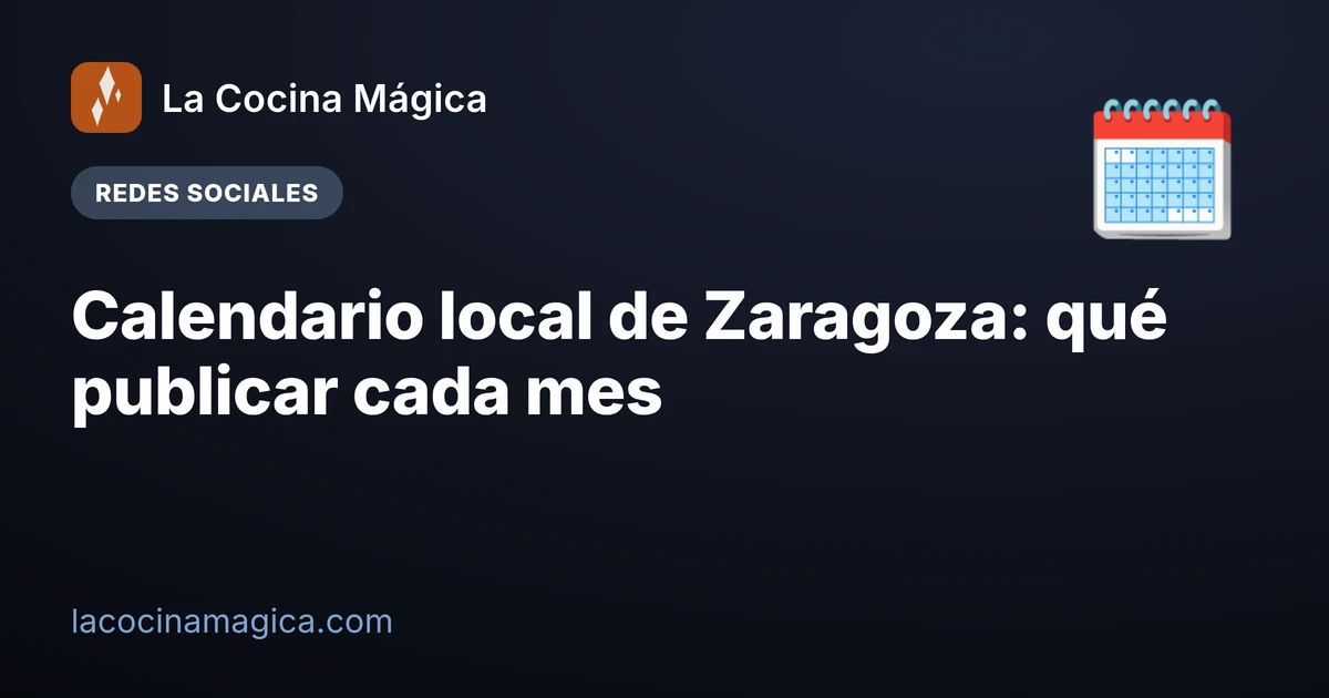 Calendario local de Zaragoza: qué publicar cada mes
