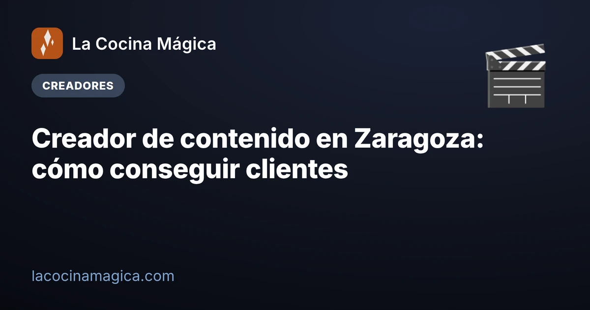 Creador de contenido en Zaragoza: cómo conseguir clientes
