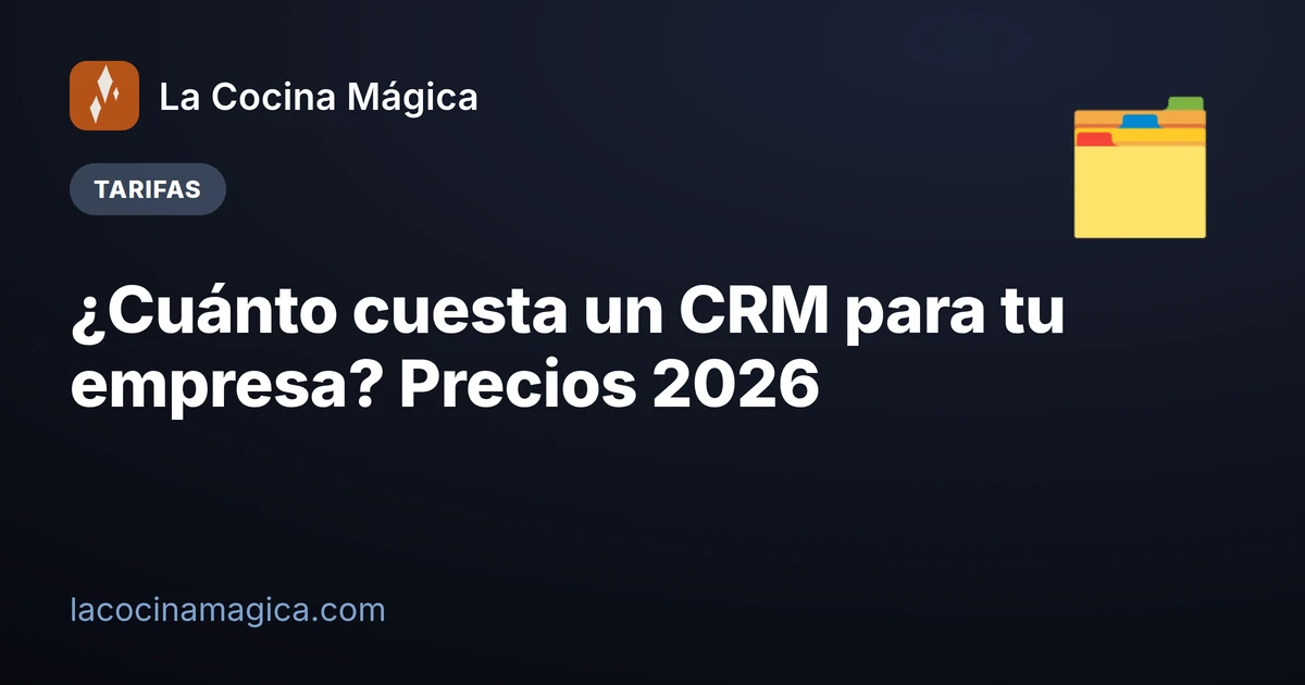 ¿Cuánto cuesta un CRM para tu empresa? Precios 2026