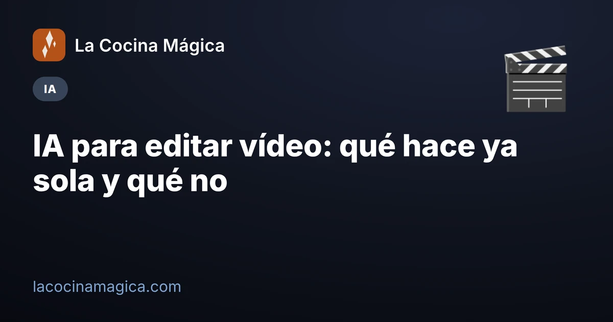 IA para editar vídeo: qué hace ya sola y qué no
