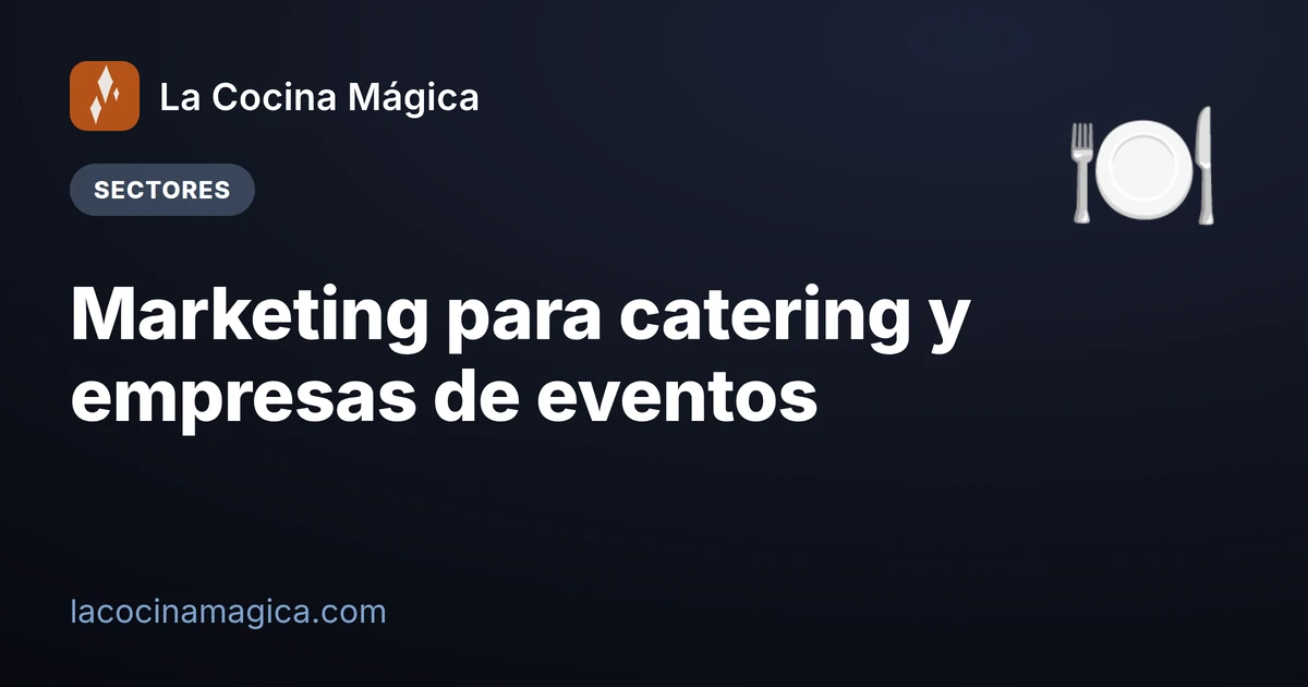 Marketing para catering y empresas de eventos