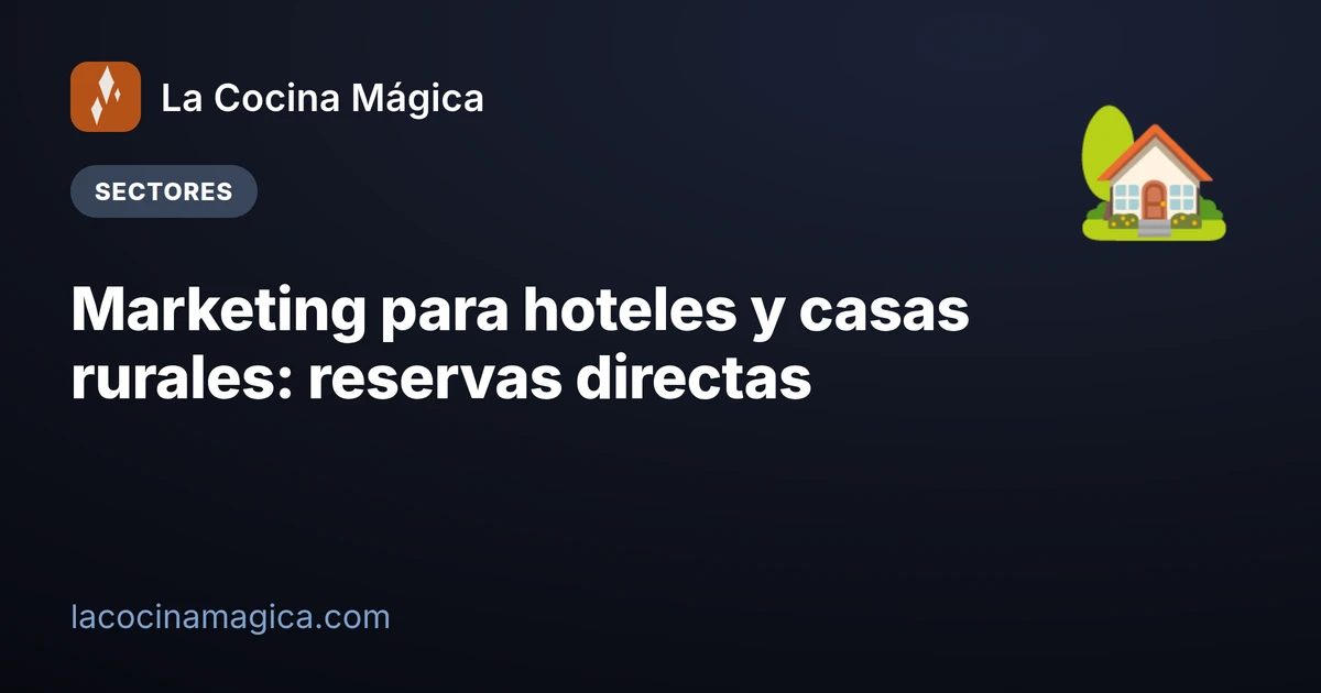 Marketing para hoteles y casas rurales: reservas directas