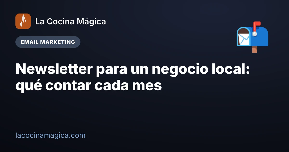 Newsletter para un negocio local: qué contar cada mes