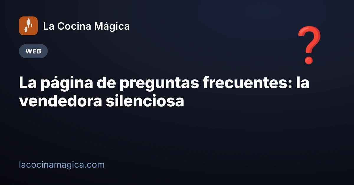 La página de preguntas frecuentes: la vendedora silenciosa