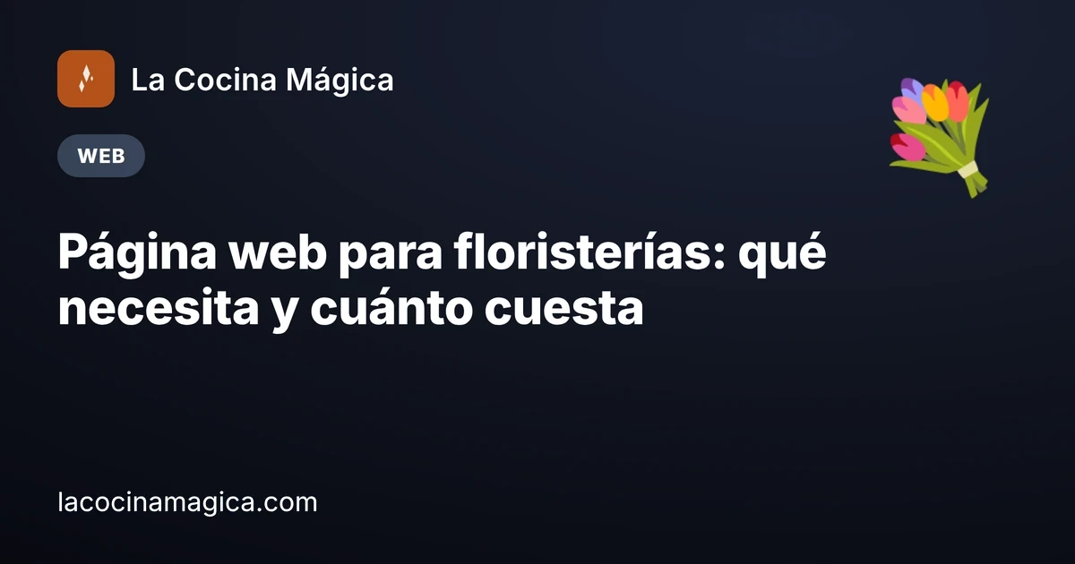 Página web para floristerías: que te encarguen el ramo sin tener que llamar