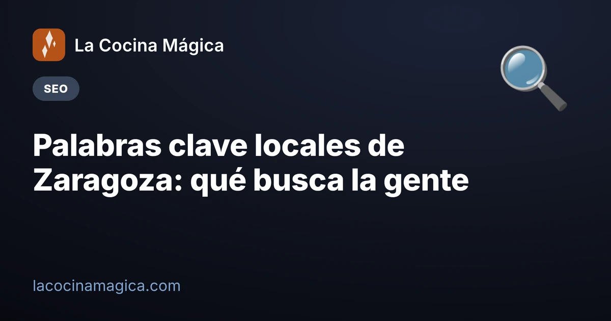 Palabras clave locales de Zaragoza: qué busca la gente