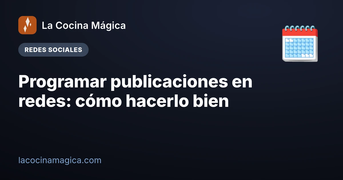 Programar publicaciones en redes: cómo hacerlo bien