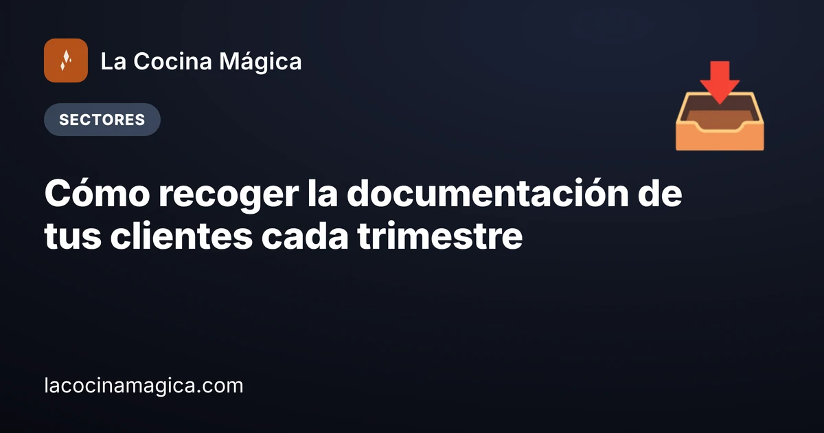 Cómo recoger la documentación de tus clientes cada trimestre