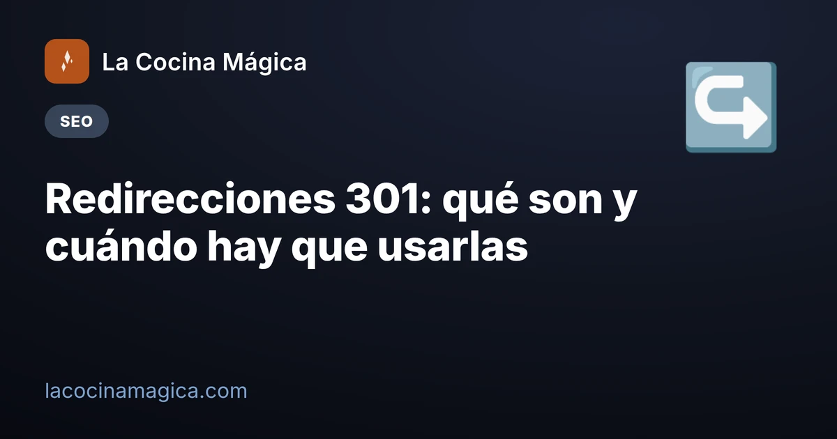 Redirecciones 301: qué son y cuándo hay que usarlas